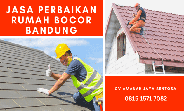 Jasa Tukang Perbaikan Atap Bangunan Rumah Bocor di Bandung Terdekat Harga Murah